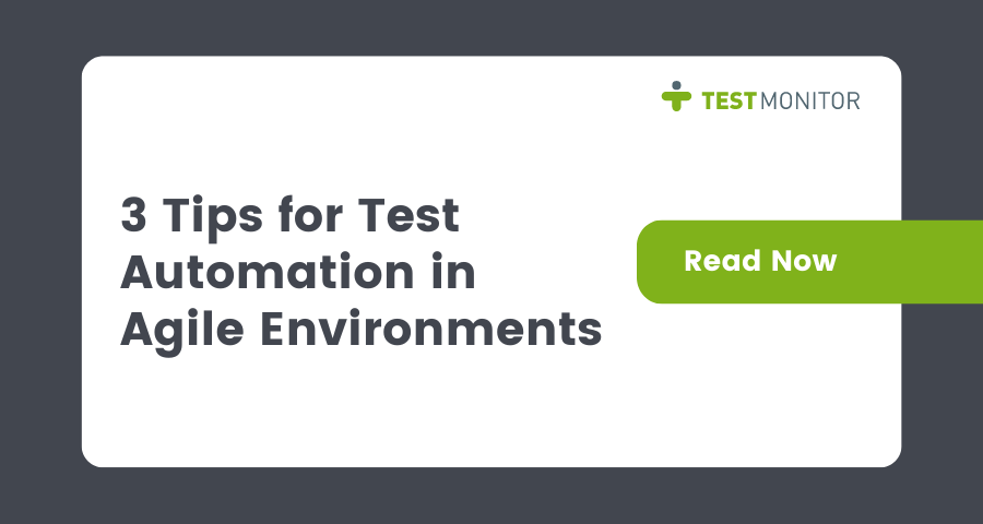 3 Tips for Test Automation in Agile Environments